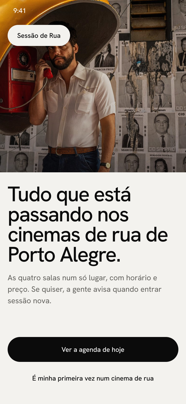 Tela de boas-vindas: foto grande, o título Tudo que está passando nos cinemas de rua de Porto Alegre e o botão Ver a agenda de hoje